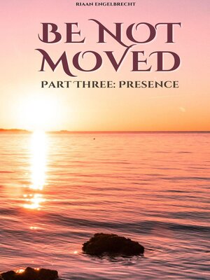 cover image of Be not Moved, Part Three